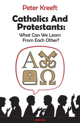 Katolicy i protestanci: Czego możemy się od siebie nauczyć? - Catholics and Protestants: What Can We Learn from Each Other?