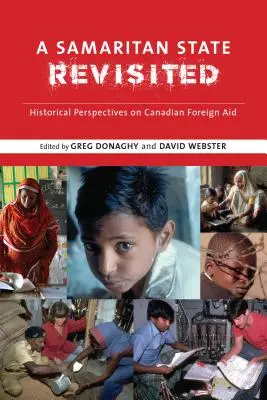 Samarytańskie państwo w rewizji: Historyczne perspektywy kanadyjskiej pomocy zagranicznej - A Samaritan State Revisited: Historical Perspectives on Canadian Foreign Aid