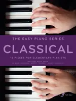 The Easy Piano Series - Classical: 16 utworów dla początkujących pianistów - The Easy Piano Series -- Classical: 16 Pieces for Elementary Pianists