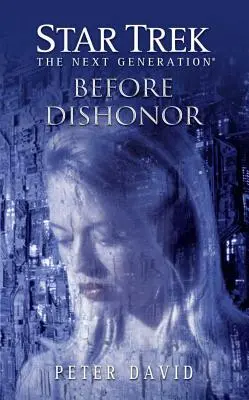 Star Trek: Następne pokolenie: Before Dishonor - Star Trek: The Next Generation: Before Dishonor