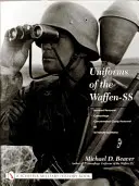 Uniforms of the Waffen-SS: Vol 3: Armored Personnel - Camouflage - Concentration Camp Personnel - SD - SS Female Auxiliaries