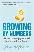 Growing By Numbers: Jak pewnie skalować swój biznes - Growing By Numbers: How to scale up your business with confidence