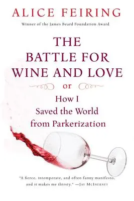 Bitwa o wino i miłość: Albo jak uratowałem świat przed parkeryzacją - The Battle for Wine and Love: Or How I Saved the World from Parkerization