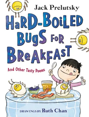 Robaki na twardo na śniadanie: I inne smaczne wiersze - Hard-Boiled Bugs for Breakfast: And Other Tasty Poems