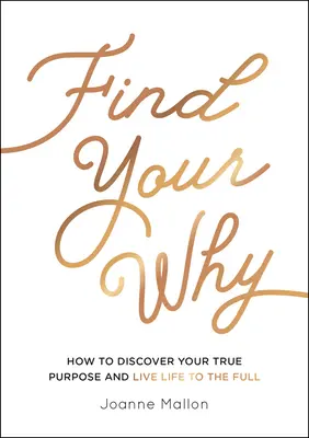 Find Your Why: Jak odkryć swój prawdziwy cel i żyć pełnią życia - Find Your Why: How to Discover Your True Purpose and Live Life to the Full