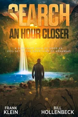 The Search - An Hour Closer: Desperacka saga o walce dobra ze złem rozgrywająca się w górach Arkansas - The Search - An Hour Closer: A Desperate Saga of Good vs. Evil set in the Mountains of Arkansas