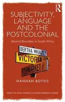 Podmiotowość, język i postkolonializm - Poza Bourdieu w Afryce Południowej - Subjectivity, Language and the Postcolonial - Beyond Bourdieu in South Africa