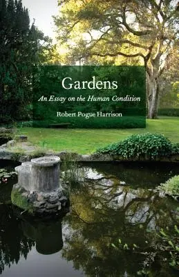 Ogrody: Esej o kondycji ludzkiej - Gardens: An Essay on the Human Condition