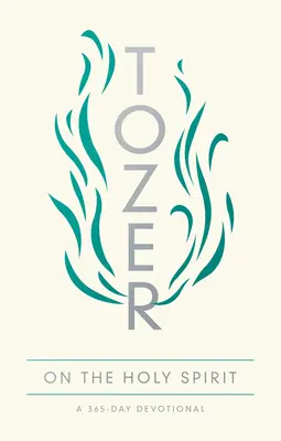 Tozer o Duchu Świętym: 365-dniowe nabożeństwo - Tozer on the Holy Spirit: A 365-Day Devotional