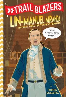 Trailblazers: Lin-Manuel Miranda: Wznosząc teatr na nowe wyżyny - Trailblazers: Lin-Manuel Miranda: Raising Theater to New Heights