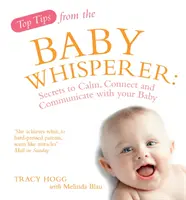 Najlepsze wskazówki od zaklinacza dzieci - sekrety uspokajania, łączenia i komunikowania się z dzieckiem - Top Tips from the Baby Whisperer - Secrets to Calm, Connect and Communicate with your Baby