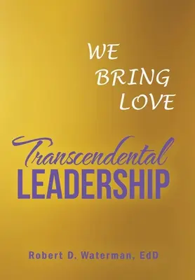 Transcendentalne przywództwo: Niesiemy Miłość - Transcendental Leadership: We Bring Love