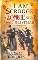 I Am Scrooge: Świąteczna opowieść o zombie - I Am Scrooge: A Zombie Story for Christmas