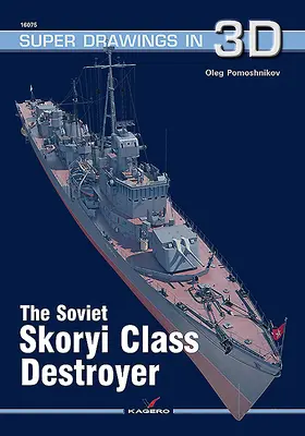 Radziecki niszczyciel klasy Skoryi - The Soviet Skoryi Class Destroyer