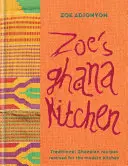 Zoe's Ghana Kitchen - wprowadzenie do nowej kuchni afrykańskiej - z Ghany z miłością - Zoe's Ghana Kitchen - An Introduction to New African Cuisine - from Ghana with Love