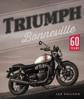 Triumph Bonneville: 60 lat - Triumph Bonneville: 60 Years