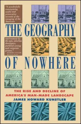 Geography of Nowhere: Powstanie i upadek amerykańskiego krajobrazu stworzonego przez człowieka - Geography of Nowhere: The Rise and Declineof America's Man-Made Landscape