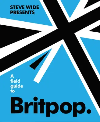 Przewodnik terenowy po Britpop - A Field Guide to Britpop