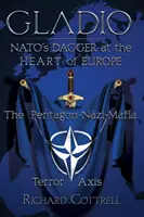 Gladio, natowski sztylet w sercu Europy: Oś terroru Pentagon-Naziści-Mafia - Gladio, Nato's Dagger at the Heart of Europe: The Pentagon-Nazi-Mafia Terror Axis