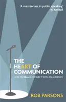 Serce komunikacji - jak naprawdę nawiązać kontakt z publicznością - Heart of Communication - How to really connect with an audience