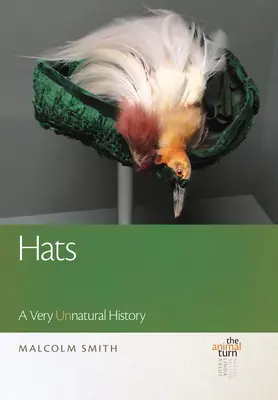 Kapelusze: bardzo nienaturalna historia - Hats: A Very Unnatural History