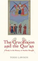 Ukrzyżowanie i Koran: Studium z historii myśli muzułmańskiej - The Crucifixion and the Qur'an: A Study in the History of Muslim Thought