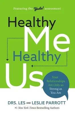 Zdrowy ja, zdrowi my: Twoje związki są tak silne, jak ty sam - Healthy Me, Healthy Us: Your Relationships Are Only as Strong as You Are