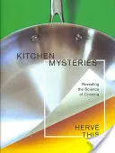 Kuchenne tajemnice: Odkrywanie nauki o gotowaniu - Kitchen Mysteries: Revealing the Science of Cooking