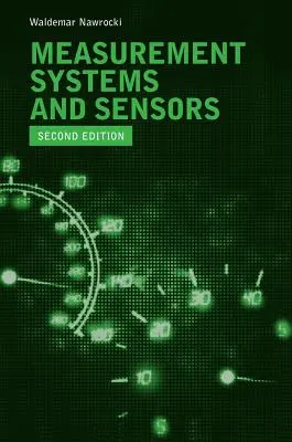 Systemy pomiarowe i czujniki, wydanie drugie - Measurement Systems and Sensors, Second Edition