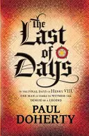 Last of Days - trzymająca w napięciu tajemnica dworu Tudorów - Last of Days - A gripping mystery of the Tudor Court