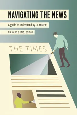 Navigating the News: Przewodnik do zrozumienia dziennikarstwa - Navigating the News: A Guide to Understanding Journalism