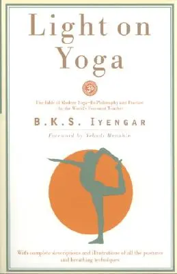 Light on Yoga: Biblia współczesnej jogi... - Light on Yoga: The Bible of Modern Yoga...