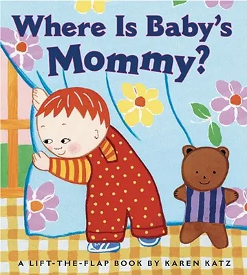 Gdzie jest mama dzidziusia? A Karen Katz Lift-The-Flap Book - Where Is Baby's Mommy?: A Karen Katz Lift-The-Flap Book