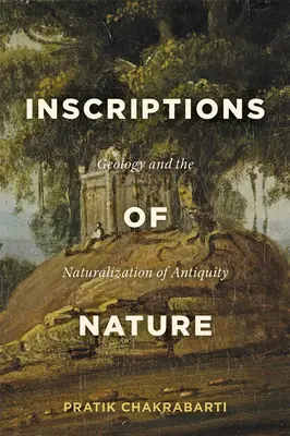 Inskrypcje natury: Geologia i naturalizacja starożytności - Inscriptions of Nature: Geology and the Naturalization of Antiquity