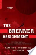 The Brenner Assignment: Nieopowiedziana historia najodważniejszej misji szpiegowskiej II wojny światowej - The Brenner Assignment: The Untold Story of the Most Daring Spy Mission of World War II