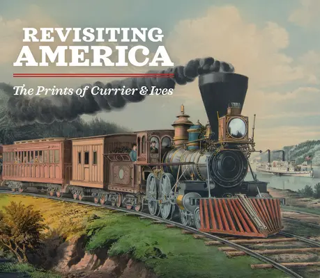 Rewizja Ameryki: Grafiki Curriera i Ivesa - Revisiting America: The Prints of Currier & Ives