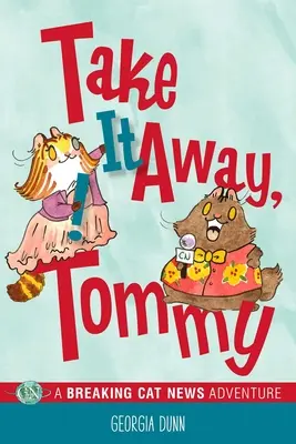 Zabierz to, Tommy!, 2: Przygoda z łamiącymi się kocimi wiadomościami - Take It Away, Tommy!, 2: A Breaking Cat News Adventure