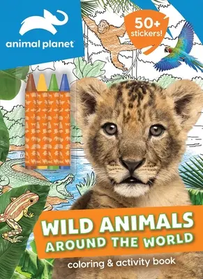 Animal Planet: Dzikie zwierzęta na całym świecie: kolorowanka i zeszyt ćwiczeń - Animal Planet: Wild Animals Around the World Coloring and Activity Book