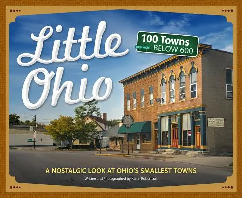 Małe Ohio: Nostalgiczne spojrzenie na najmniejsze miasta stanu Buckeye - Little Ohio: A Nostalgic Look at the Buckeye State's Smallest Towns
