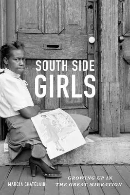 South Side Girls: Dorastanie w czasach wielkiej migracji - South Side Girls: Growing Up in the Great Migration