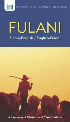 Fulani-angielski/angielsko-fulański Słownik i rozmówki - Fulani-English/ English-Fulani Dictionary & Phrasebook