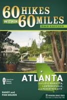 60 wędrówek w promieniu 60 mil: Atlanta: W tym Marietta, Lawrenceville i Peachtree City - 60 Hikes Within 60 Miles: Atlanta: Including Marietta, Lawrenceville, and Peachtree City