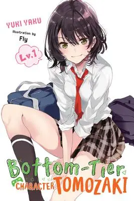 Bottom-Tier Character Tomozaki, Vol. 1 (Light Novel)