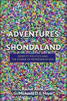 Przygody w Shondaland: Polityka tożsamości i siła reprezentacji - Adventures in Shondaland: Identity Politics and the Power of Representation