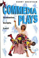 Sztuki komediowe: Scenariusze - Scenariusze - Lazzi - Commedia Plays: Scenarios - Scripts - Lazzi