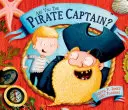 Czy jesteś kapitanem piratów? (Jones Gareth P. (Autor)) - Are you the Pirate Captain? (Jones Gareth P. (Author))