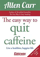 Łatwy sposób na odstawienie kofeiny - żyj zdrowiej i szczęśliwiej - Easy Way to Quit Caffeine - Live a healthier, happier life