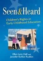 Widziane i słyszane: Prawa dziecka we wczesnej edukacji - Seen and Heard: Children's Rights in Early Childhood Education