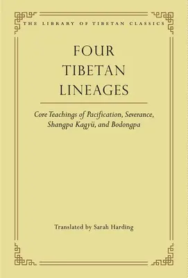 Cztery linie tybetańskie, 8: Podstawowe nauki o pacyfikacji, oderwaniu, szangpa kagju i bodongu - Four Tibetan Lineages, 8: Core Teachings of Pacification, Severance, Shangpa Kagy, and Bodong