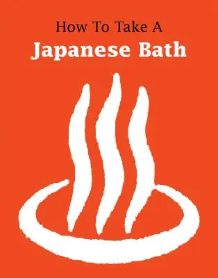 Jak wziąć japońską kąpiel - How to Take a Japanese Bath